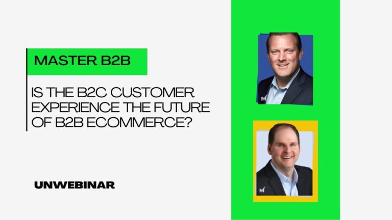 Is The B2C Customer Experience The Future Of B2B Ecommerce?