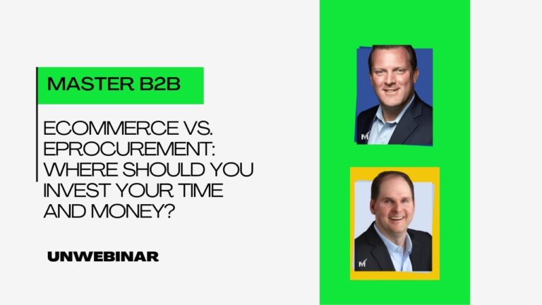 Ecommerce Vs. Eprocurement: Where Should You Invest Your Time And Money?