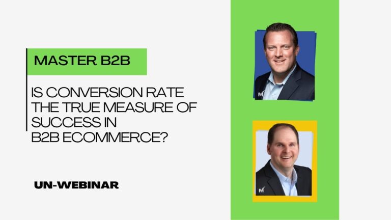 Is Conversion Rate The True Measure Of Success In B2B Ecommerce?