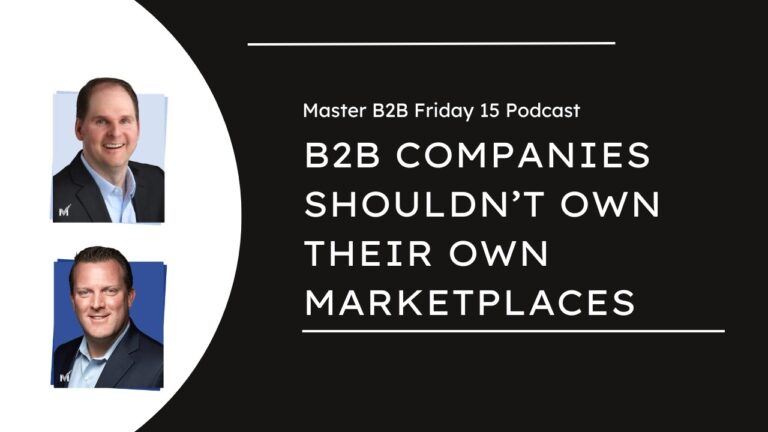 Should B2B companies own their own marketplaces?